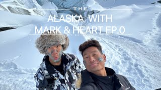 Alaska With Mark and Heart EP0 [upl. by Pallaton41]