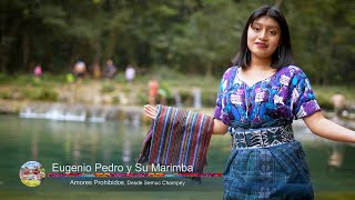 Amores Prohibidos  Eugenio Pedro y su Marimba Desde Semuc Champey [upl. by Erdnassac462]