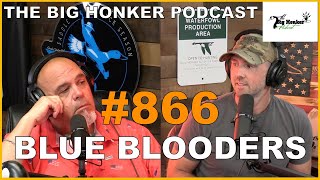 The Big Honker Podcast Episode 866 Blue Blooders [upl. by Mariele95]