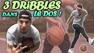 APPRENDS 3 DRIBBLES DANS LE DOS TOTALEMENT FREESTYLE [upl. by Stargell974]