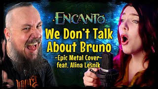 Encanto  We Dont Talk About Bruno Epic Metal Cover feat AlinaLesnik [upl. by Swagerty]