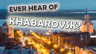 Ever heard of Khabarovsk Here are 7 Facts about it [upl. by Petr]