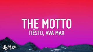 Tiësto Ava Max  The Motto Lyrics [upl. by Layap596]