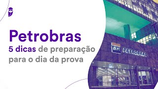 Concurso Petrobras 5 dicas de preparação para o dia da prova [upl. by Sanjiv]