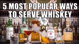 How to Serve Whiskey 5 Most Popular Ways [upl. by Ainirtak]