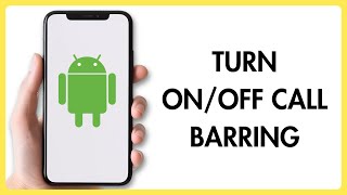 How to Turn OnOff Call Barring on Android [upl. by Ahon565]