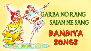 Garba No Rang Sajan Ne Sang  Gujarati Dandiya Songs  Navratri Special [upl. by Bruner]