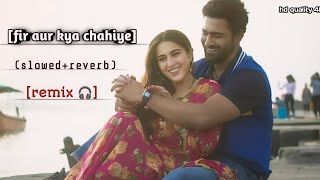 tu hai to muje fir aur kya chahiyeslowedreverb2022vicky ksara ali khan remix🎧🫀🎧hindisong [upl. by Elladine]