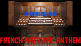 La Marseillaise French National Anthem  Organ Performance [upl. by Aitsirhc]