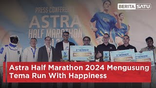 Astra Half Marathon 2024 Mengusung Tema Run With Happiness  Beritasatu [upl. by Nossaj885]