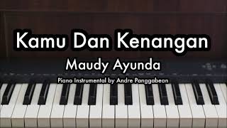 Kamu Dan Kenangan  Maudy Ayunda  Piano Karaoke by Andre Panggabean [upl. by Mclyman]