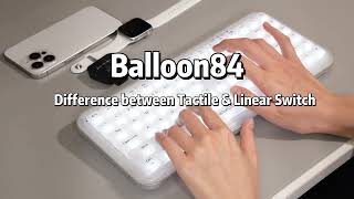 ASMR  Tactile vs Linear Switches on Balloon84 coolkiller balloon84 tech asmr keyboard [upl. by Pegma]