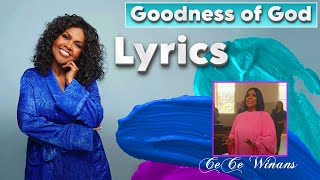 CeCe Winans  Goodness of God Lyric [upl. by Iphlgenia]