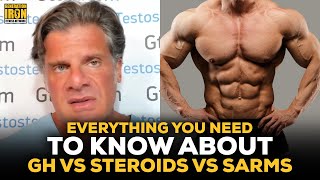 Growth Hormones Vs Steroids Vs SARMs Everything You Need To Know  Dr Testosterone [upl. by Harry486]