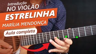 Como tocar Estrelinha no violão MUITO FÁCIL Marília Mendonça  Introdução COMPLETA😉🎸 [upl. by Fausta]