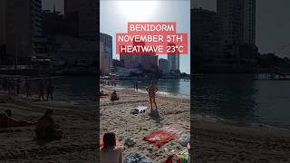 BENIDORM NOVEMBER 5TH 2024 HEATWAVE ☀️❤️ benidorm ytshorts heatwave spain [upl. by Inajar]