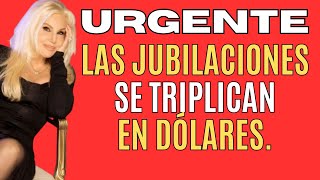 URGENTE LAS JUBILACIONES SE TRIPLICAN EN DÓLARES [upl. by Sutphin203]