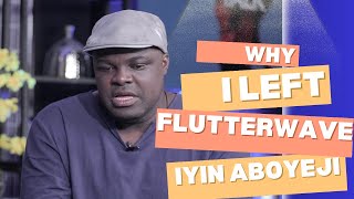 Why I Left Flutterwave  Iyin Aboyeji [upl. by Marshal]