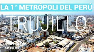 TRUJILLO 2023  Una Bella Metrópoli en Desarrollo  Perú Latinoamérica [upl. by Ailedamla]