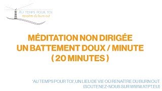 Méditaton non dirigée  rappels doux  20 minutes [upl. by Olney]