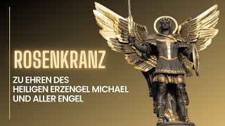 Rosenkranz zu Ehren des Hl Erzengel Michael und aller Engel [upl. by Hagen]