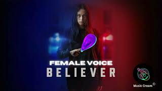 🎶 BELIEVER Female Voice Remix – Viral Trending Cover 2024 🔥 trending [upl. by Ellatnahc]