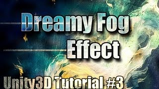 Unity Tutorial 3  Dreamy Fog Effect [upl. by Eicyac]