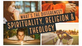 What is the Difference between Spirituality Religion and Theology [upl. by Jaquith]