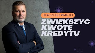 Dlaczego Warto Zwiększyć Kwotę Kredytu Zamiast Pozbywać Się Całej Gotówki [upl. by Mccormac]