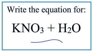 Equation for KNO3  H2O Potassium nitrate  Water [upl. by Sinnelg37]