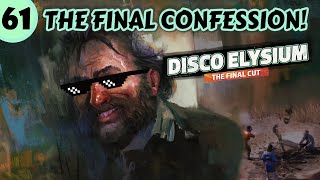 Disco Elysium FIRST PLAYTHROUGH  The Final Confession  Episode 61 [upl. by Atihana]