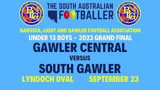 2023 BLampGFA Under 13s Grand Final  Gawler Central Vs South Gawler Sat 23rd Sept Lyndoch Oval [upl. by Navillus]