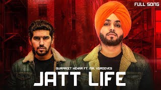 Jatt Life Full Song Gurpreet Hehar Ft Mr VGrooves  Latest Punjabi Songs 2018 [upl. by Melcher393]