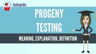 What Is PROGENY TESTING PROGENY TESTING Definition amp Meaning [upl. by Celene720]