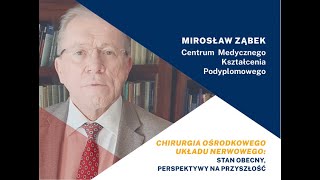 Wykład prof Mirosława Ząbka „Chirurgia Ośrodkowego Układu Nerwowegoquot [upl. by Veron]