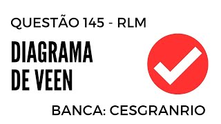 Questão 145  Raciocínio Lógico para Concursos  Diagrama de Venn  CESGRANRIO [upl. by Pantin225]