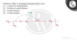 Addition of HCI to 2methyl2butene mainly gives [upl. by Uht]