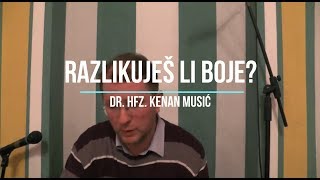 Razlikuješ li boje  dr hfz Kenan Musić [upl. by Affra]