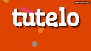 TUTELO  HOW TO PRONOUNCE IT [upl. by Razec]