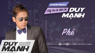 Phê Remix  Duy Mạnh [upl. by Ikram408]