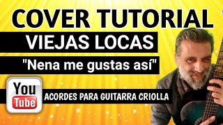 Cómo tocar Viejas Locas Nena me gustas así con guitarra criolla Acordes Tutorial Letra Cover [upl. by Cherri]