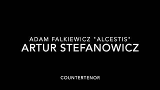 AFalkiewicz quotAlcestisquot  Artur Stefanowicz  countertenor [upl. by Razec]