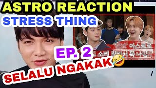 ASTRO STRESS THING REACTION EP 2 MJ GAK PERNAH SERIUS OY  🤣🤣🤣 [upl. by Brandtr192]