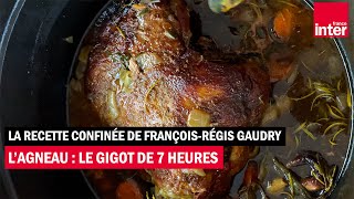 Lagneau  la recette du gigot de 7 heures  La recette de FrançoisRégis Gaudry [upl. by Harbert]