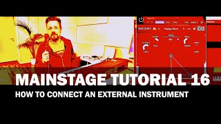 Mainstage Tutorial 16  How to connect an external instrument [upl. by Daren]