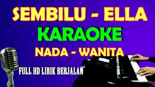 SEMBILU  ELLA  KARAOKE Nada Wanita [upl. by Konyn]