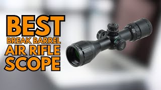 4 Best Break Barrel Air Rifle Scopes 2024 [upl. by Randene]