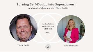 Turning SelfDoubt into Superpower A Maverick’s Journey with Chris Frolic [upl. by Ignatius]