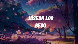 Jòsean Log  Beso LETRA [upl. by Ev]