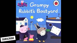 Peppa Pig Grampy Rabbits Boatyardread aloud English stories bedtime stories Peppa pig book [upl. by Hemetaf]